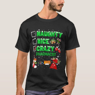 Naughty Nice Crazy Pharmacist jul Julafton T-Shi T Shirt