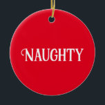 Naughty Nice Dubbla Sided Julgransprydnad Keramik<br><div class="desc">Är du stygg eller trevlig? Denna julprydnad har två sidor för båda helgdag.</div>