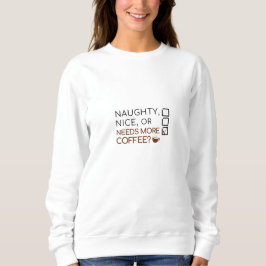 Naughty, Nice, eller behöver du mer kaffe? Funny H T Shirt