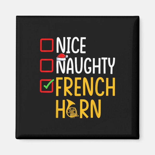 Naughty Nice Fransk Horn - Marching Band Musician Magnet (Framsidan)