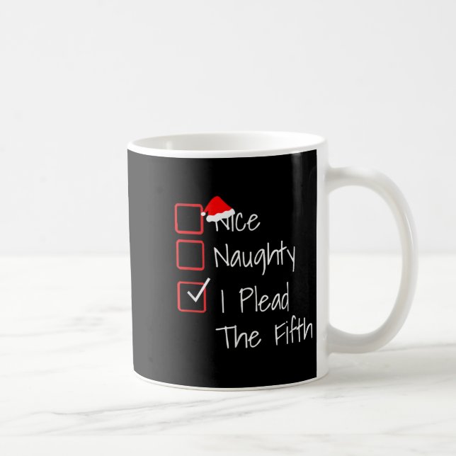 Naughty Nice I Plead The Fifth Funny Ugly Christma Kaffemugg (Höger)