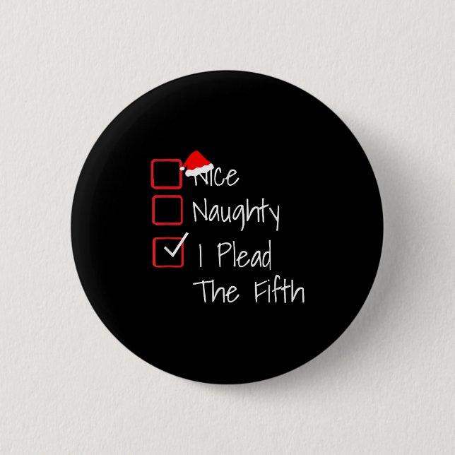 Naughty Nice I Plead The Fifth Funny Ugly Christma Knapp (Framsida)