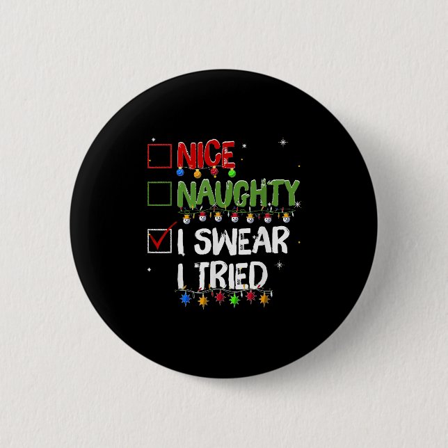 Naughty Nice I Swear I Tried Christmas Santa Claus Knapp (Framsida)