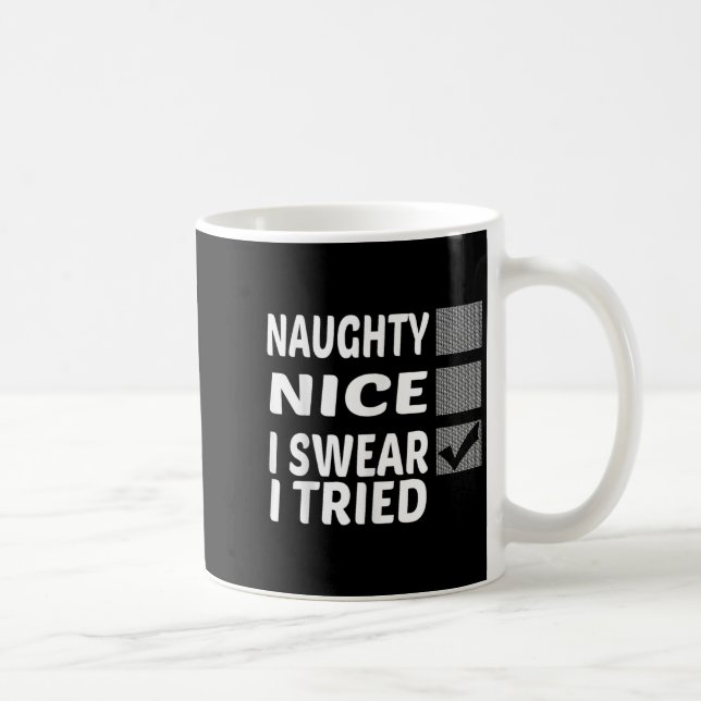 Naughty Nice I Swear I Tried Funny Christmas  Kaffemugg (Höger)