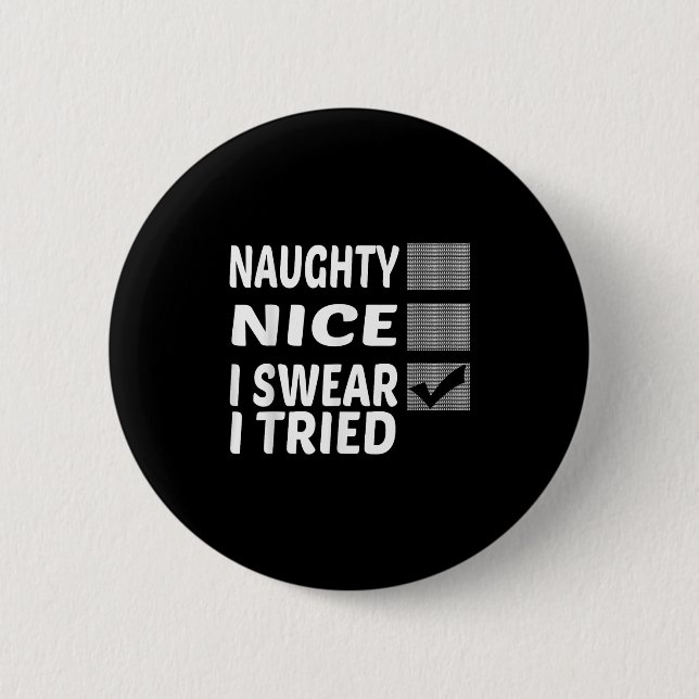 Naughty Nice I Swear I Tried Funny Christmas  Knapp (Framsida)
