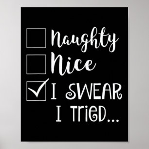 Naughty Nice I Swear jag provade jul Bad Behavio Poster