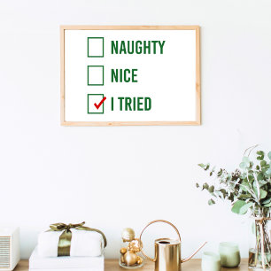 Naughty, Nice, jag försökte - Lustig julcitat Poster