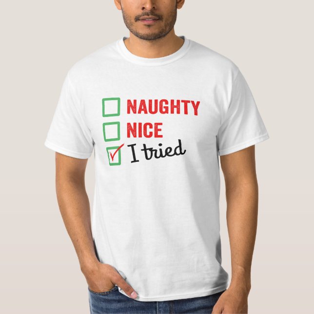 Naughty Nice jag försökte - lustigt julmas  T Shirt (Framsida)