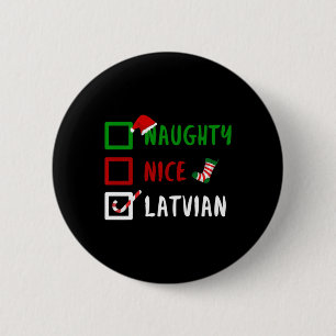 Naughty Nice Latvian Funny Lettland jultomten Knapp
