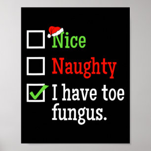 Naughty Nice List Ugly jul Funny Toe Fungus Poster