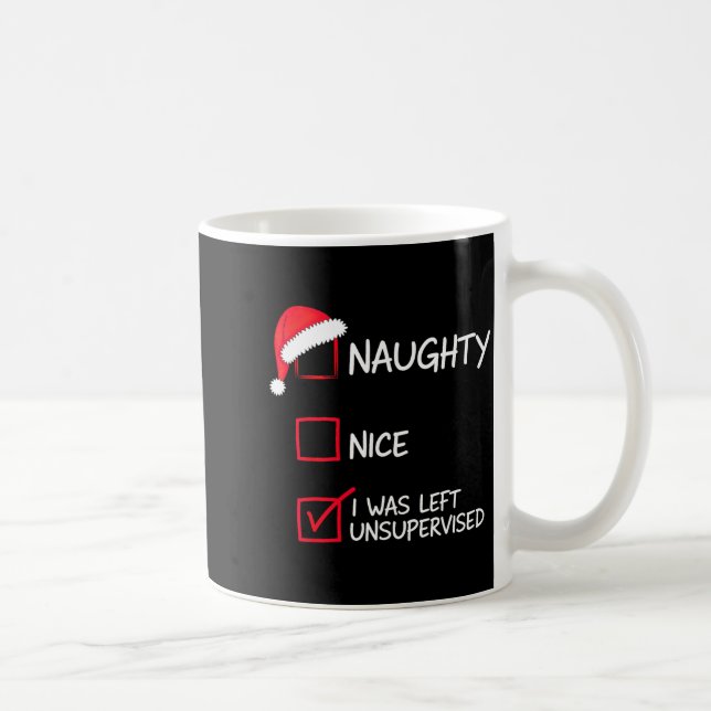 Naughty Nice List Was Left Unsupervised Christmas  Kaffemugg (Höger)