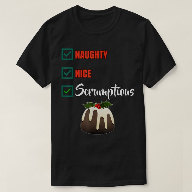 Naughty Nice Scrumptious Funny Christmas list cute T Shirt (Design framsida)