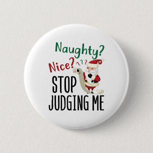 Naughty Nice Sluta döma mig för fin jul Knapp