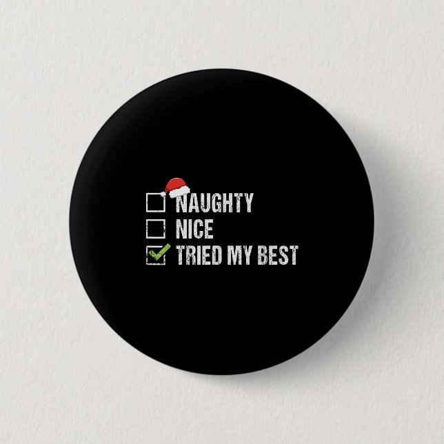 Naughty Nice Tried My Shirt Santa Hat Christmas Gi Knapp (Framsida)