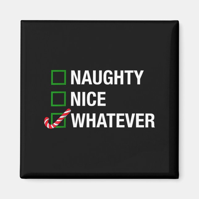 Naughty Nice Whatever, Cool Christmas Funny Quotes Magnet (Framsidan)