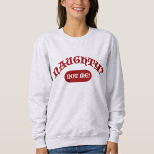 Naughty Not Me Funny Helgdag Roligt Motto T Shirt