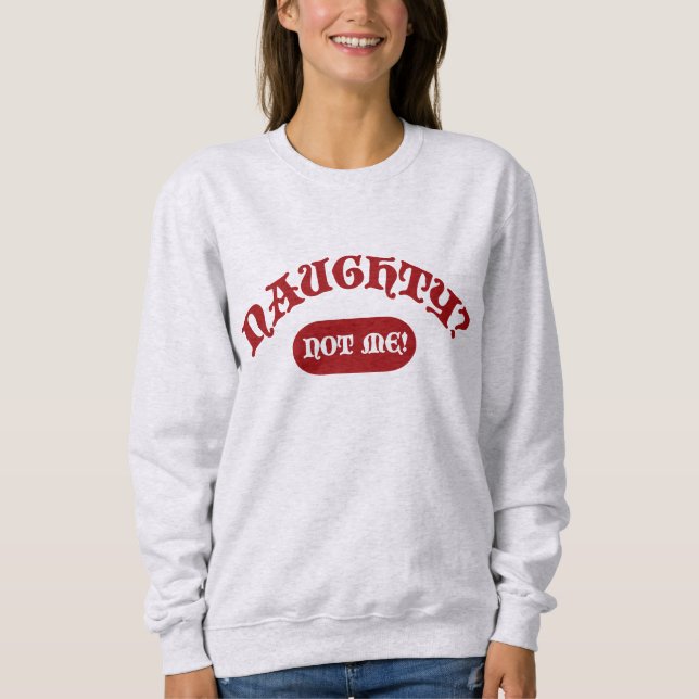 Naughty Not Me Funny Helgdag Roligt Motto T Shirt (Framsida)