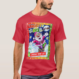 Naughty or nice, choose your list t shirt