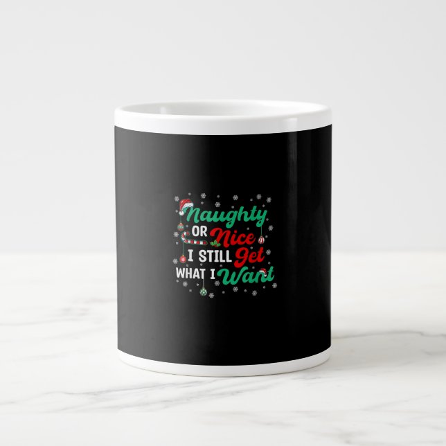 Naughty Or Nice Still Getting Everything Holiday H Jumbo Mugg (Framsidan)