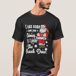 Naughty Santa I kan Kom ner din Skorsten T Shirt