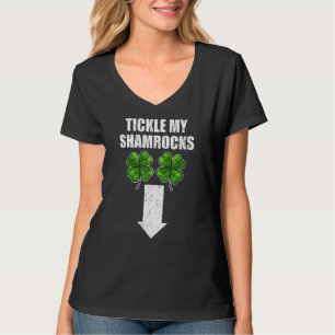 Naughty St patricks day Tickle My Shamrocks Dirty T Shirt