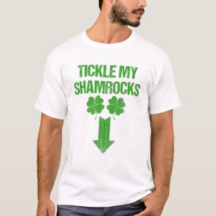 Naughty St patricks day Tickle My Shamrocks Dirty T Shirt