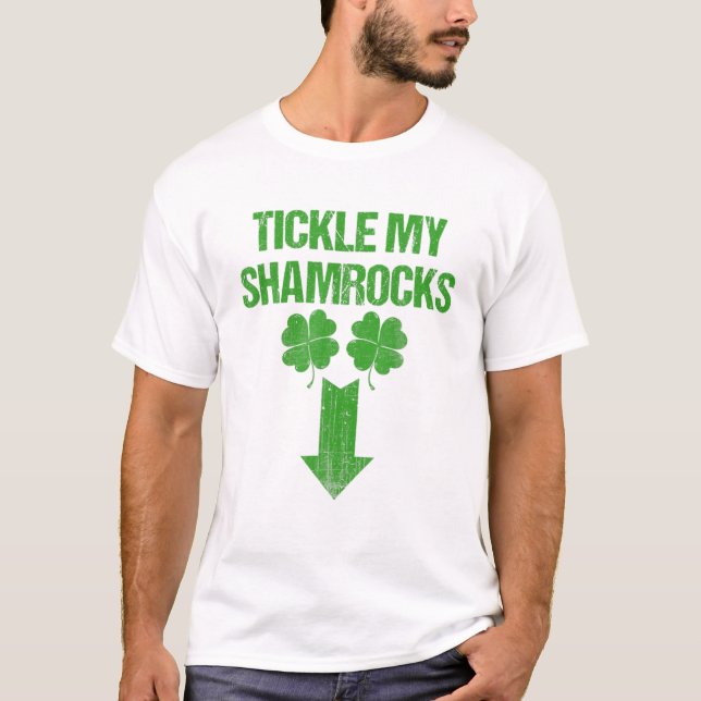 Naughty St patricks day Tickle My Shamrocks Dirty T Shirt (Framsida)