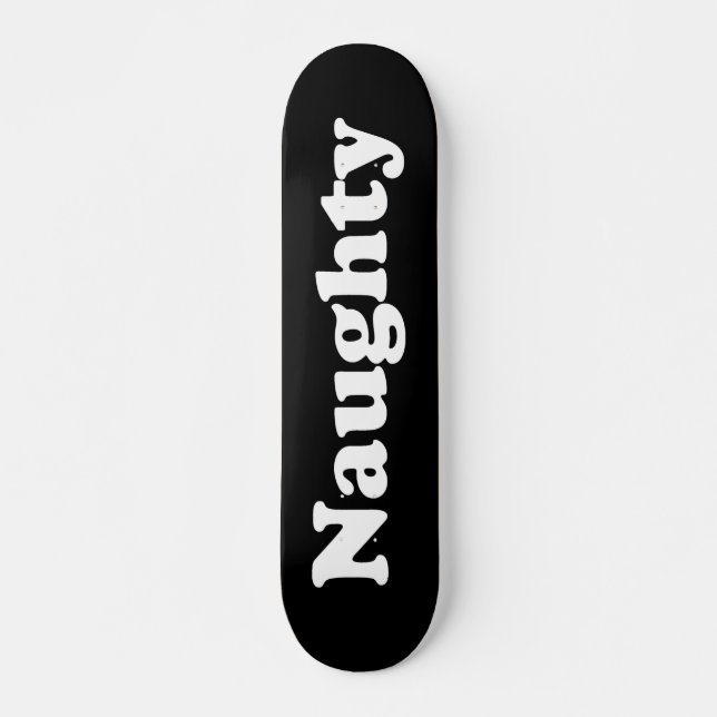 "Naughty" svart, vitt Skateboard (Framsida)