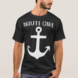 Nauti Girl Naughty Anchor Nautical Sailing Frakt Y T Shirt