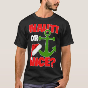 Nauti Naugty eller Nice Santa Julafton Cruise Boat T Shirt