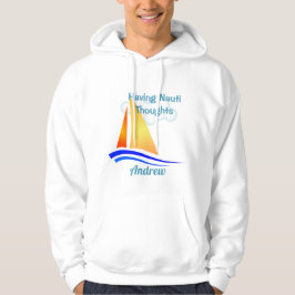 Nauti Thoughts Nautisk segelbåt Hoodie