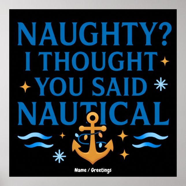 Nautical Humor Quote Art Funny Anchor Saying  Poster (Framsidan)