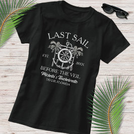 Nautical Line Art Last Sail Bachelorette T Shirt