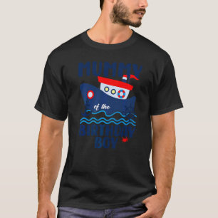 Nautical Mummy of the Birthday Boy Sailors Family T Shirt