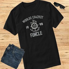 Nautical Worlds Craziest Funcle Est Year T Shirt