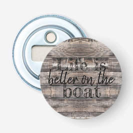 Nautisk LIVET ÄR BÄTTRE PÅ BOAT | Flasköppnare