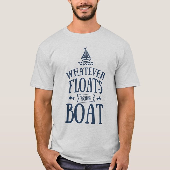 Nautiska spelar ingen roll flöten som ditt fartyg t-shirt (Framsida)