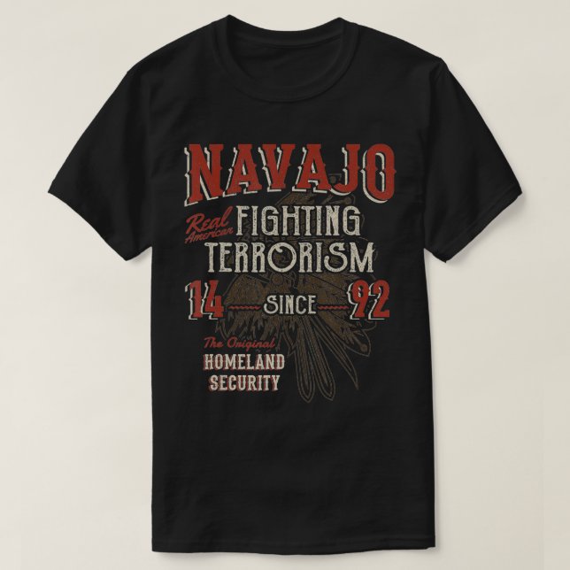 Navajo bekämpar terrorism sedan 1492 Native Americ T Shirt (Design framsida)