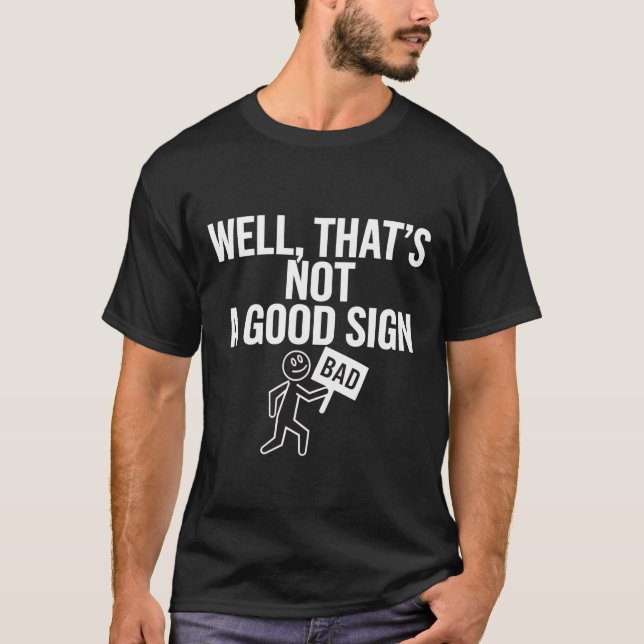 Nåväl, det är inte en Bra som undertecknar den för T Shirt (Framsida)