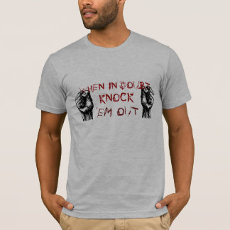 nävar NÄR I TVIVEL, KNACKNING, dem UT T-shirt