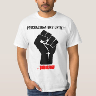 Näven förhalare förenar!! … i morgon tee shirt