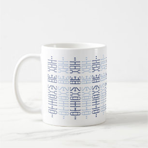 Navy & Blå Anpassad Alltid Vara Du Doldt Meddeland Kaffemugg