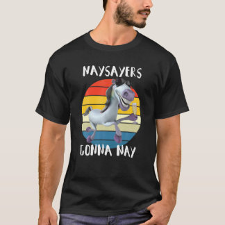 Naysayers Gonna Nay Retro Horse Rider Equestrian N T Shirt