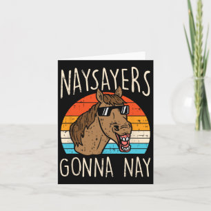 Naysayers Gonna Naysay Retro Funny Horse Lovers Eq Kort