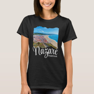 Nazaré Portugal souvenir/Nazare, nazaré portugal s T Shirt