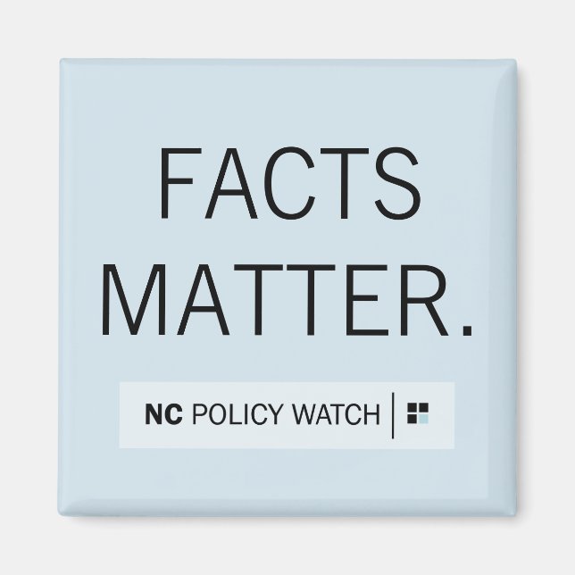 NC Policy Watch: Facts Matter | Magnet (Framsidan)