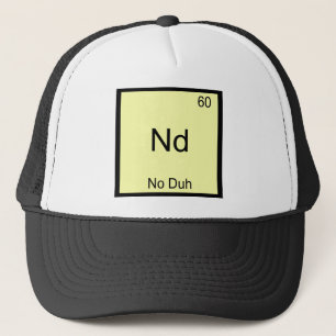 Nd - No Duh Kemiskt Element Symbol Roligt Keps