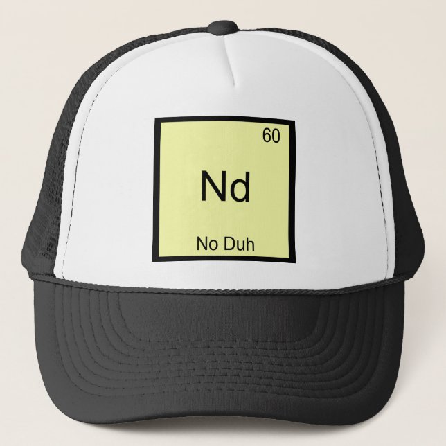 Nd - No Duh Kemiskt Element Symbol Roligt Keps (Framsida)