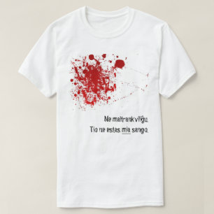 Ne-maltrankviliĝu, mia sango. för tione-estas t-shirt