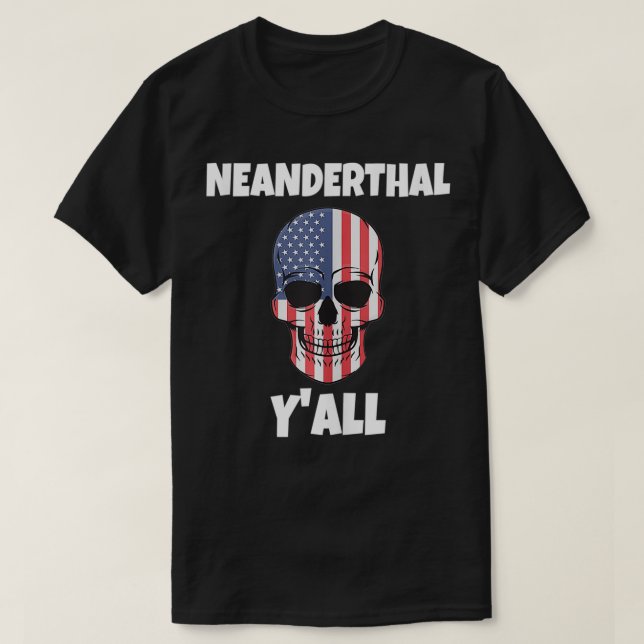 Neanderthal Y'all Funny American Flag Skull for Ne T Shirt (Design framsida)